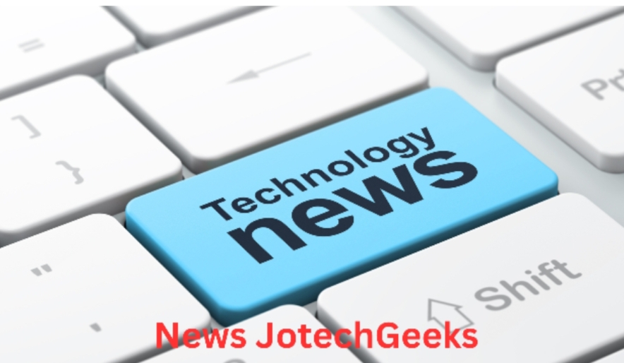 exploring-news-jotechgeeks:-your-ultimate-tech-news-destination